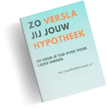 De hypotheekgids van LaatGeldGroeien